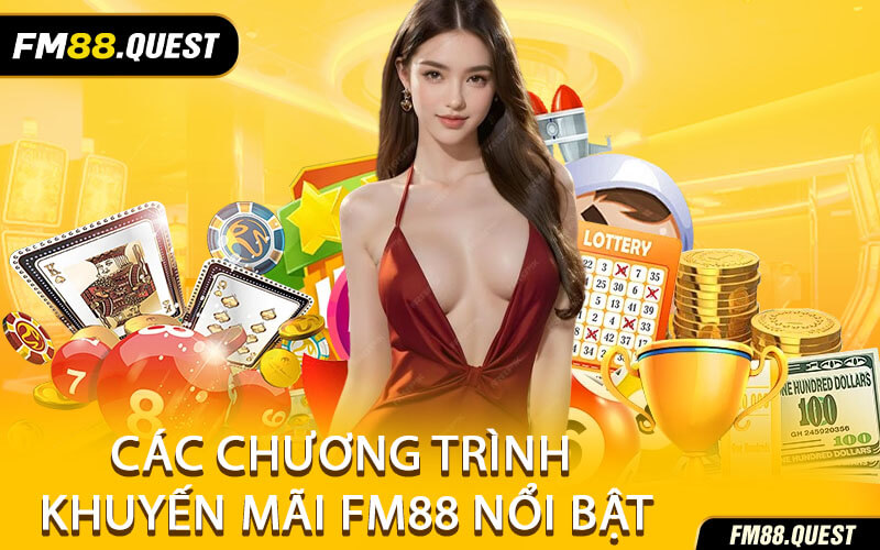 Các Chương Trình Khuyến Mãi FM88 Nổi Bật