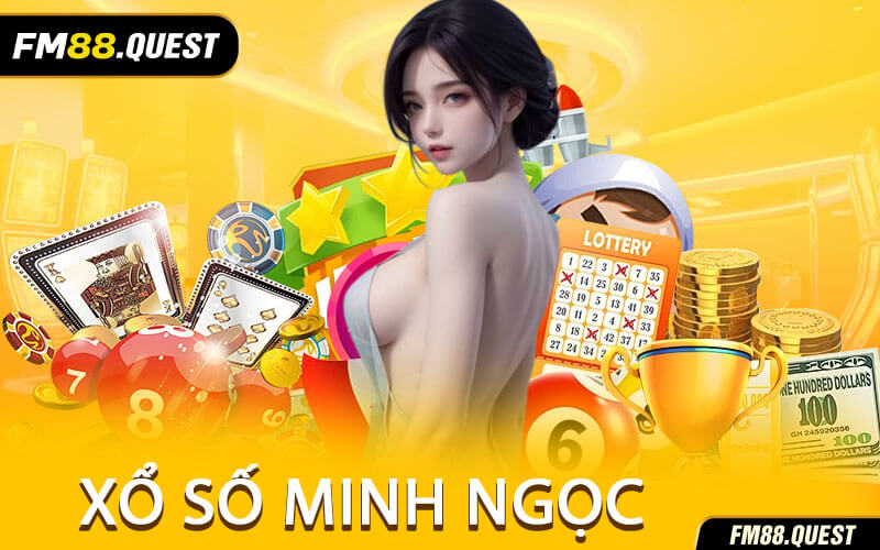 Xổ Số Minh Ngọc